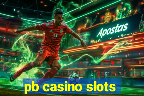 pb casino slots